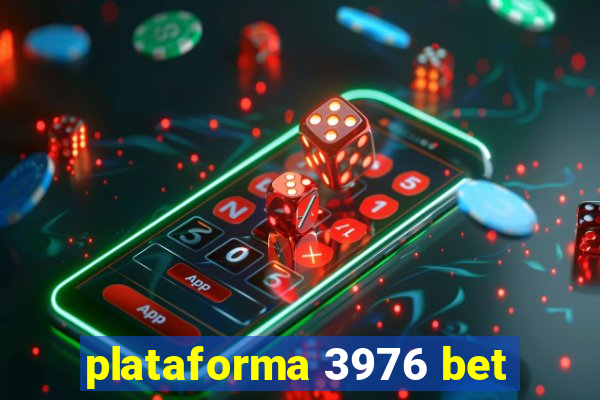 plataforma 3976 bet
